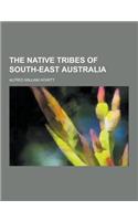 The Native Tribes of South-East Australia