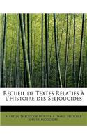 Recueil de Textes Relatifs à L'Histoire des Seljoucides