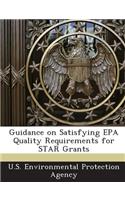 Guidance on Satisfying EPA Quality Requirements for Star Grants