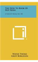 The How to Book of Hot Rods