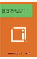 In the Temples of the Great Outdoors