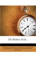 de Rebus Suis...