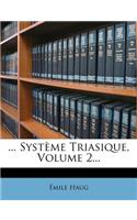 ... Système Triasique, Volume 2...