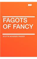 Fagots of Fancy