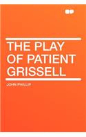 The Play of Patient Grissell