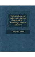 Materialien Zur Osterreichischen Geschichte. - Primary Source Edition