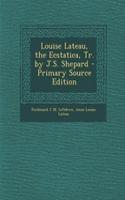 Louise Lateau, the Ecstatica, Tr. by J.S. Shepard