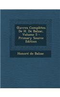 Uvres Completes de H. de Balzac, Volume 5