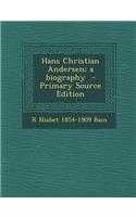 Hans Christian Andersen; A Biography