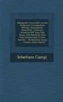 Bibliografia Critica Delle Antiche Reciproche Corrispondenze Politiche, Ecclesiastiche, Scientifiche, Letterarie, Artistiche Dell' Italia Colla Russia, Colla Polonia Ed Altre Parti Settentrionali Il Tutto Raccolto ... Da Sebastiano Ciampi ... - Pri: (Italian)
