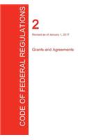 Cfr 2, Grants and Agreements, January 01, 2017 (Volume 1 of 1)