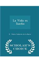 La Vida Es Sueño - Scholar's Choice Edition