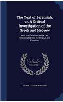 The Text of Jeremiah, or, A Critical Investigation of the Greek and Hebrew: (English)