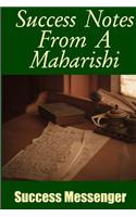Success Notes from a Maharishi