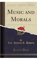 Music and Morals (Classic Reprint)