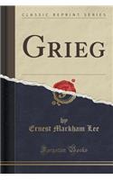 Grieg (Classic Reprint)