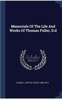Memorials Of The Life And Works Of Thomas Fuller, D.d