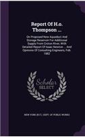 Report of H.O. Thompson ...: On Proposed New Aqueduct and Storage Reservoir for Additional Supply from Croton River, with Detailed Report of Isaac Newton ... and Opinions of Con
