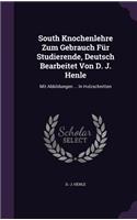 South Knochenlehre Zum Gebrauch Für Studierende, Deutsch Bearbeitet Von D. J. Henle