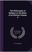 The Philosophy of Religion on the Basis of its History Volume 4