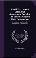 Rudolf Von Langen; Leben Und Gesammelte Gedichte Des Ersten Münster's Chen Humanisten