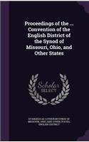 Proceedings of the ... Convention of the English District of the Synod of Missouri, Ohio, and Other States