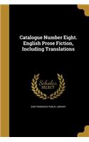 Catalogue Number Eight. English Prose Fiction, Including Translations