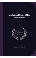 Matter and Some of Its Dimensions