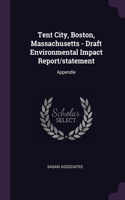 Tent City, Boston, Massachusetts - Draft Environmental Impact Report/statement