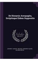 De Dionysio Areopagita, Scriptisque Eidem Suppositis