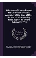 Minutes and Proceedings of the Council and General Assembly of the State of New-Jersey, in Joint-meeting, From August 30, 1776 to October 29, 1799