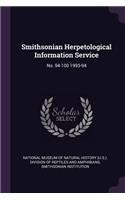 Smithsonian Herpetological Information Service: No. 94-100 1993-94