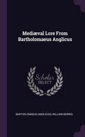 Mediæval Lore From Bartholomaeus Anglicus