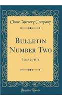Bulletin Number Two: March 24, 1919 (Classic Reprint)