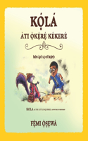 Kọ́lá Àti Ọ̀kẹ́rẹ́ Kékeré ┃Little Rufus and The Purple Squirrel┃Children's Picture Book English- Yoruba