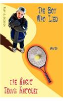 The Boy Who Lied and the Magic Tennis Raquet
