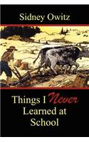 Things I Never Learned at School