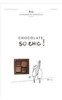 Chocolat So Chic!: The Secret Notebook of 40 Chocolate Lovers