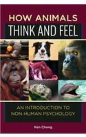 How Animals Think and Feel