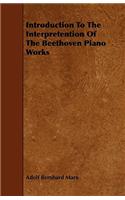 Introduction to the Interpretention of the Beethoven Piano Works