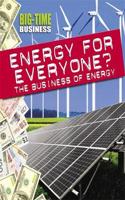 Big-Time Business: Energy for Everyone?: The Business of Energy: (Big-Time Business)