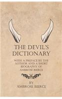 Devil's Dictionary - With a Preface by the Author and a Short Biography of Ambrose Bierce