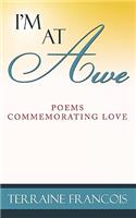 I'm At Awe: Poems Commemorating Love