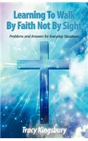 Learning To Walk By Faith Not By Sight: Problems and Answers for Everyday Situations(English)