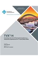 TVX 14 ACM International Conference on Interactive Experiences for Television and Online Video