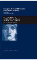 Emerging Tools and Trends in Facial Plastic Surgery, an Issue of Facial Plastic Surgery Clinics