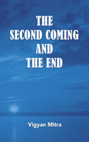 Second Coming and the End