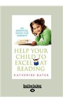Help Your Child to Excel at Reading (Large Print 16pt)