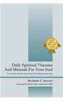 Daily Spiritual Vitamins And Minerals For Your Soul: Feed Your Soul As You Feed Your Body Every Day