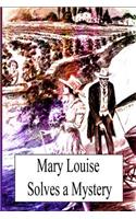 Mary Louise Solves a Mystery